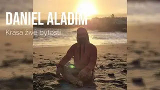 Daniel Aladim &ndash; Kr&aacute;sa živ&eacute; bytosti