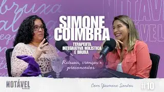 EP10 - Simone Coimbra no Notável Podcast | Bruxa sim — rituais, crenças e preconceitos