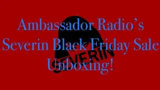 Ambassador Radio&rsquo;s #Severin Films Black Friday Sale #Un-Boxing