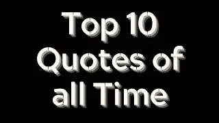 Top 10 Quotes of All Time  #quotes #top10quotes #famousquotesofalltime