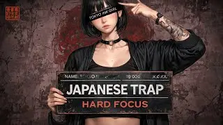 【Trap & Vision for HARD FOCUS】Japanese Trap | Tokyo Case Files &ndash; Crimson Backdrop
