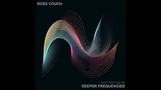 Ross Couch - Deeper Frequencies