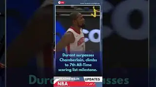 Durant surpasses Chamberlain, climbs to 7th All Time scoring list milestone