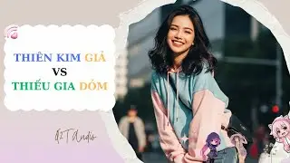 Full audio | Thiên Kim Giả Vs Thiếu Gia Dỏm!