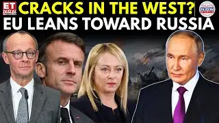 EU Unity Shattered? Leaders Signal Shift Toward Russia | ET Now | Latest News | Breaking News