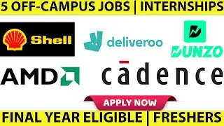 Cadence | Dunzo | Deliveroo | Shell | AMD OFF-Campus Hiring | FRESHERS JOBS | APPLY NOW