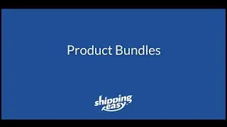 Bundles and ShippingEasy