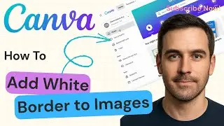 How To Add White Border to Images in Canva | Canva Image Editing Tutorial 2025