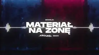 MODELKI - Materiał na żonę (XSOUND Remix)