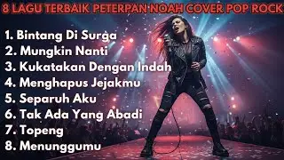 8 Lagu Pilihan Peterpan NOAH - Pop Rock Cover Terbaik 2026 | Pop Rock Cover By ROCK LINE COVER