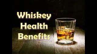 Whiskey Health Benefits