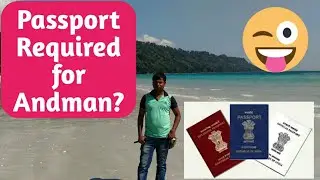 Passport required for Andman? | अंडमान के लिए पासपोर्ट?