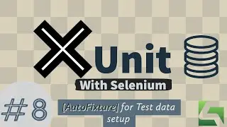 Part 8 - Generate Test Data for Selenium test using AutoFixture