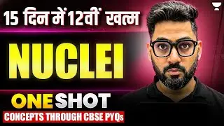 Nuclei Class 12 Physics | From Concepts to PYQs &ndash; All in One Shot🔥| Sunil Sir