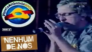 Planeta Atlântida 2004 (SC) - Nenhum De Nós