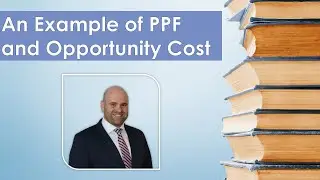 An Example of Production Possibility Frontier and Opportunity Cost | Economics 101 | Dr. Hasan Ghura