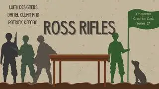 Series 21.2 - Ross Rifles with Daniel Kwan and Patrick Keenan [Designers] (Creation Continued)