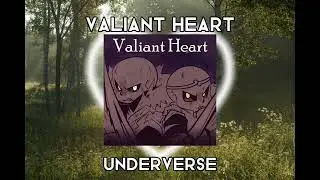 Valiant Heart Speed up~ Underverse ~ Original song by NyxTheShield