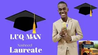 LUQ-MAN | LAUREATE || NASHEED | GRADUATION| 2025.