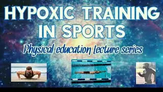 How To Increase Stamina With Hypoxic Training | High Altitude Training | Physical Education | Part 3