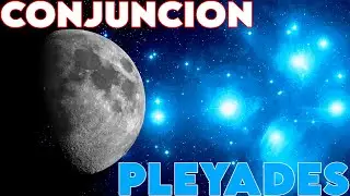 LUNA en CONJUNCI&Oacute;N con PL&Eacute;YADES | 27 - 28 de ENERO