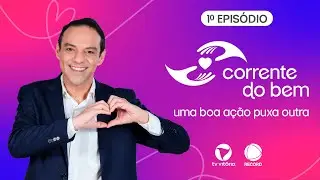CORRENTE DO BEM 2ª TEMPORADA - 1º EP