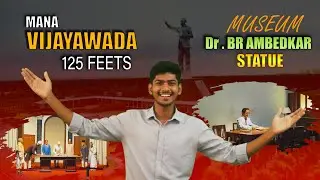 VIJAYAWADA || AMBEDKAR STATUE || 125FEETS || BIGGEST STATUE || VLOG