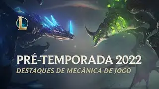 League of Legends: Destaques da pr&eacute;-temporada 2022 | Mec&acirc;nica de jogo