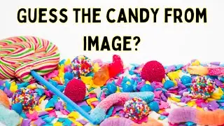 Guess the Candy From Image?| How Many of These Candies Do You Know?