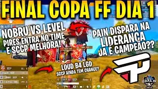 FINAL COPA FF - PAIN DISPARA NA LIDERAN&Ccedil;A, NOBRU ENFRENTA LEVEL UP, GOD SURPREENDEU A TODOS?