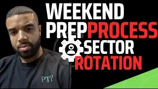How To Prepare For Your Trading Week (sector rotation)
