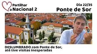 DESLUMBRADO com Ponte de Sor, até tive visitas inesperadas | NACIONAL 2 | DIA 22/35 | Marco Neiva