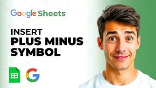 How To Insert Plus Or Minus Symbol In Google Sheets (Easiest Way) (2026 Guide)