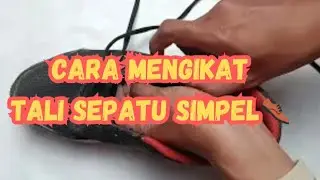 Cara Mengikat tali sepatu dengan benar dan mudah  | Tutorial Memasang Tali Sepatu Lari/Olahraga