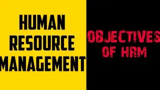 HUMAN RESOURCE MANAGEMENT | OBJECTIVES OF HRM
