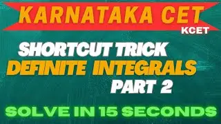 KCET Definite Integrals Part 2 | Shortcut tricks | Competitive exams 