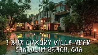 Candolim Beach North Goa | Places to Stay | 3BHK Luxury Villa | Resorts in North GOA