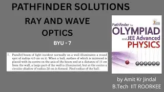 PATHFINDER SOLUTIONS || RAY AND WAVE OPTICS || BYU Q 7 || BUILD YOUR UNDERSTANDING || GEOMETRICA