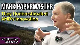 Mark Papermaster, AMD CTO / Ian Interviews #47