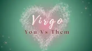 Virgo ♍ | One Conversation Changes Everything | You vs. Them
