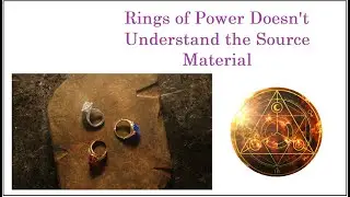 Rings of Power Doesn't Understand The Source Material