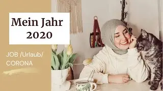 MEIN JAHR 2020 | JOB,CORONA,URLAUB.. | Hijabflowers
