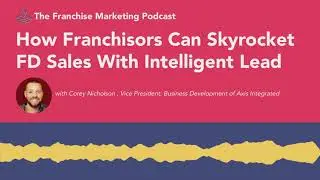 How Franchisors Can Skyrocket FD Sales With Intelligent Lead Nurturing