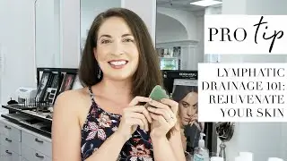 Lymphatic Drainage 101: How To Rejuvenate Your Skin