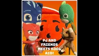 PJ And Friends Meets Kool Aid!