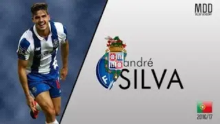 Andr&eacute; Silva 2017 ● Goals/ Assists || HD