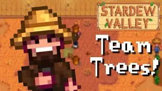 Team Trees! | Stardew Valley | One Day at a Time | Ep. 67