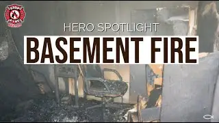 Basement Fire (Hero Spotlight)