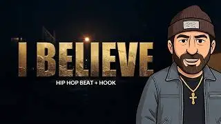 I Believe | Rap Beat w/ Hook | Uplifting Hip Hop Instrumental
