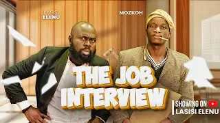 The Job Interview | LASISI ELENU'S JOB INTERVIEW with MOZKOH Goes COMPLETELY WRONG 😂 Latest comedy